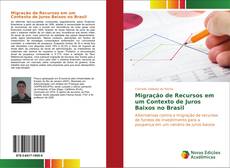 Capa do livro de Migração de Recursos em um Contexto de Juros Baixos no Brasil 