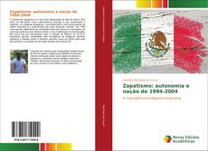 Zapatismo: autonomia e nação de 1994-2004 kitap kapağı