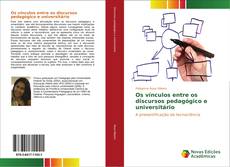 Os vínculos entre os discursos pedagógico e universitário kitap kapağı