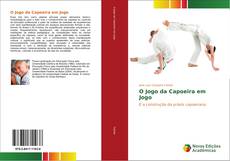 Couverture de O Jogo da Capoeira em Jogo