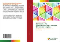 Bookcover of Conhecimento Especializado para Ensinar Divisão de Frações