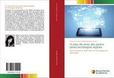 Buchcover von O caso de amor dos jovens pelas tecnologias digitais