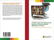 Bookcover of A EAD como Ferramenta de Acesso à Universidade: Biblioteca Virtual