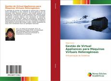 Gestão de Virtual Appliances para Máquinas Virtuais Heterogêneas kitap kapağı