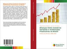 Couverture de Alianças Entre Comércio Varejista e Instituições Financeiras no Brasil