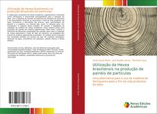 Buchcover von Utilização da Hevea brasiliensis na produção de painéis de partículas