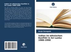 Indien im ethnischen Konflikt in Sri Lanka 1980-1990的封面