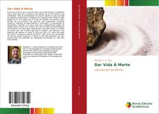 Bookcover of Dar Vida À Morte