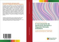 Bookcover of O recrutamento da burocracia durante o Segundo Reinado brasileiro