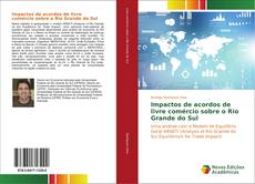 Buchcover von Impactos de acordos de livre comércio sobre o Rio Grande do Sul