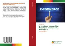 Portada del libro de A tutela do consumidor brasileiro no mercado eletrônico