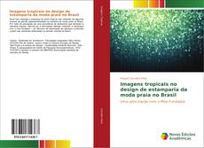 Bookcover of Imagens tropicais no design de estamparia da moda praia no Brasil