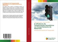 Bookcover of A Influência da Temporização Semafórica no Comportamento do Motorista