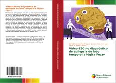 Capa do livro de Vídeo-EEG no diagnóstico de epilepsia do lobo temporal e lógica Fuzzy 