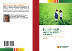 Couverture de Desenvolvimento Neuropsicomotor e os efeitos do Parque Industrial