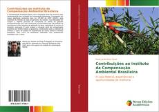 Contribuições ao instituto da Compensação Ambiental Brasileira kitap kapağı