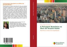 A Paisagem Brasileira na Obra de Anselm Kiefer kitap kapağı