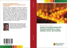 Bookcover of Tutela Constitucional do Transexualismo e seus efeitos no D. de Família