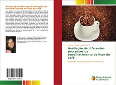 Capa do livro de Avaliação de diferentes processos de envelhecimento de licor de café 