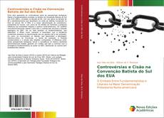 Обложка Controvérsias e Cisão na Convenção Batista do Sul dos EUA