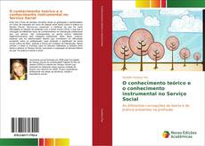 Buchcover von O conhecimento teórico e o conhecimento instrumental no Serviço Social