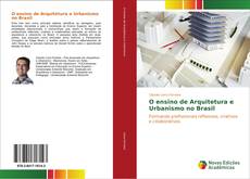 Bookcover of O ensino de Arquitetura e Urbanismo no Brasil