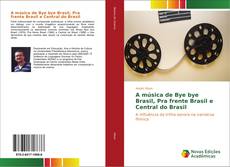 Buchcover von A música de Bye bye Brasil, Pra frente Brasil e Central do Brasil