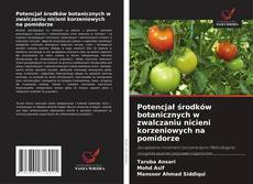 Buchcover von Potencjał środków botanicznych w zwalczaniu nicieni korzeniowych na pomidorze