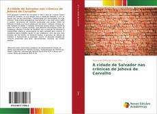 Capa do livro de A cidade de Salvador nas crônicas de Jehová de Carvalho 