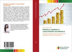 Capa do livro de Política cambial e crescimento econômico 