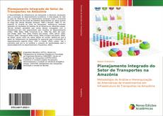 Capa do livro de Planejamento Integrado do Setor de Transportes na Amazônia 