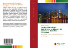 Buchcover von Desenvolvimento económico endógeno de pequenos Estados insulares