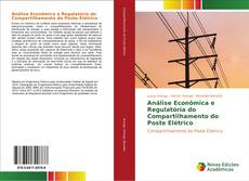 Buchcover von Análise Econômica e Regulatória do Compartilhamento do Poste Elétrico