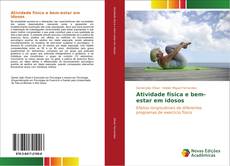 Bookcover of Atividade física e bem-estar em idosos