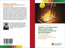 Bookcover of Tablet´s na Educação: Maravilhamento, Embasbacamento ou Aprendizagem
