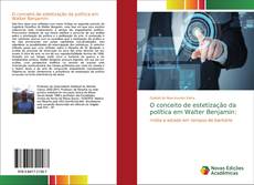 Capa do livro de O conceito de estetização da política em Walter Benjamin: 