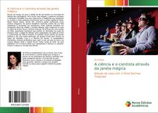 Capa do livro de A ciência e o cientista através da janela mágica 