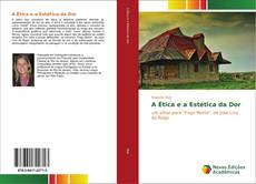 Bookcover of A Ética e a Estética da Dor