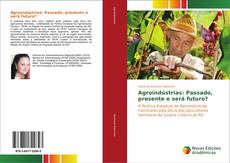 Portada del libro de Agroindústrias: Passado, presente e será futuro?