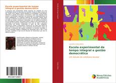 Bookcover of Escola experimental de tempo integral e gestão democrática