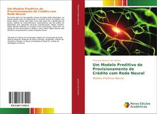 Bookcover of Um Modelo Preditivo de Provisionamento de Crédito com Rede Neural