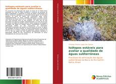 Bookcover of Isótopos estáveis para avaliar a qualidade de águas subterrâneas