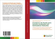 Buchcover von Fronteiras de Pareto para funções projetadas por Estimadores Robustos