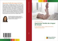 Bookcover of Aquisição Tardia da Língua de Sinais