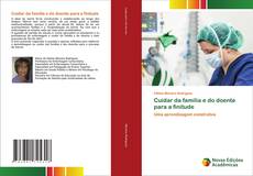 Bookcover of Cuidar da família e do doente para a finitude