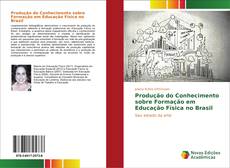 Buchcover von Produção do Conhecimento sobre Formação em Educação Física no Brasil
