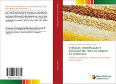 Capa do livro de Extração, modificação e aplicação da fibra do bagaço de mandioca 