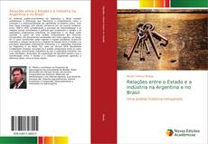 Copertina di Relações entre o Estado e a indústria na Argentina e no Brasil