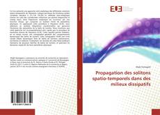 Couverture de Propagation des solitons spatio-temporels dans des milieux dissipatifs