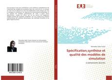 Couverture de Spécification,synthèse et qualité des modèles de simulation